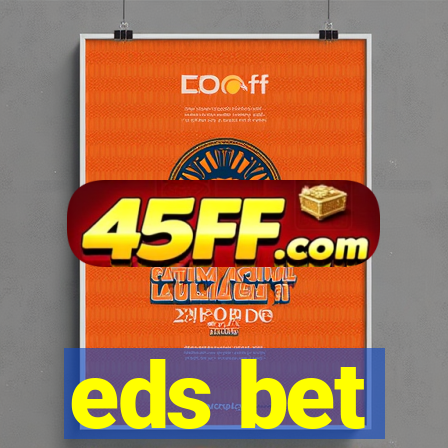 eds bet